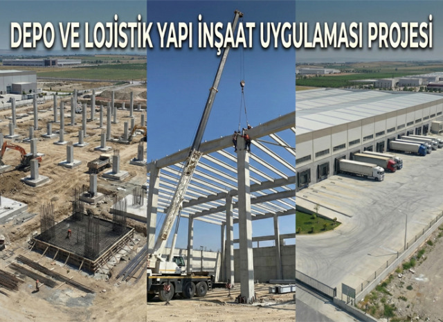 Depo ve Lojistik Yapı İnşaat Uygulaması Projesi