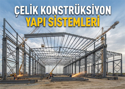 Çelik Konstrüksiyon Yapı Sistemleri