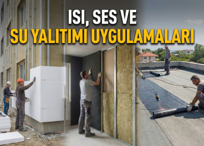 Isı, Ses ve Su Yalıtımı Uygulamaları